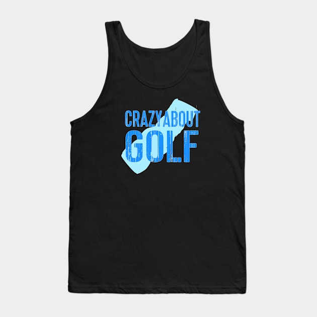 Crazy about Golf Design for Golfing Gift Tank Top by etees0609